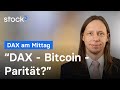 „DAX – Bitcoin – Parität?“ DAX-Analyse am Mittag