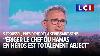 &quot;Ériger le chef du Hamas en héros est totalement abject&quot;, fustige Stéphane Troussel