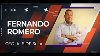 EIDF Entrevista a Fernando Romero EiDF Solar