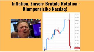 NASDAQ100 INDEX Inflation, Zinsen: Brutale Rotation - Klumpenrisiko Nasdaq! Marktgeflüster