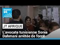 Tunisie, l'avocate et chroniqueuse Sonia Dahmani arrêtée de force • FRANCE 24