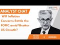 Will Inflation Concerns Rattle the FOMC amid Weaker US Growth?