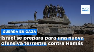 Israel se está preparando para una nueva ofensiva terrestre contra Hamás en el norte de Gaza