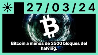 BITCOIN Bitcoin a menos de 3500 bloques del halving.