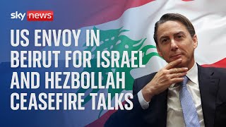 US envoy in Beirut for Israel and Hezbollah ceasefire talks