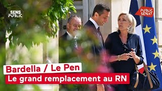 Bardella / Le Pen : le grand remplacement au RN