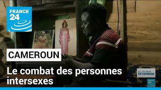 Cameroun : le combat des personnes intersexes • FRANCE 24