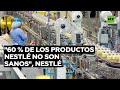 Nestlé admite que más del 60 % de sus productos no son sanos