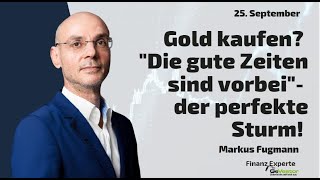 GOLD - USD Gold kaufen? &quot;Die gute Zeiten sind vorbei&quot;: Der perfekte Sturm! Marktgeflüster Teil 2