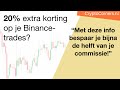Bitcoin traden op Binance met 20% extra korting? Zo werkt het!