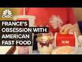Why The French Love American Fast Food