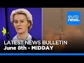 Latest news bulletin | June 8th – Midday