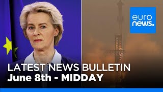 Latest news bulletin | June 8th – Midday