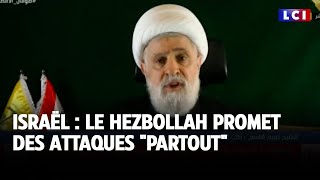 Israël : le Hezbollah promet des attaques &quot;partout&quot;