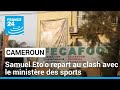 Au Cameroun, Samuel Eto'o repart au clash avec le ministère des sports • FRANCE 24