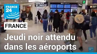NOIR Grève des contrôleurs aériens en France : un jeudi noir attendu dans les aéroports • FRANCE 24