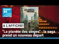 "La planète des singes" : la saga prend un nouveau départ • FRANCE 24