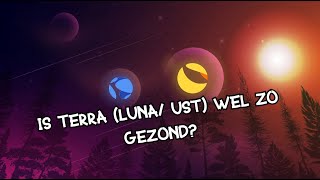 TERRA (477) Is Terra (Luna/ UST) wel zo gezond?