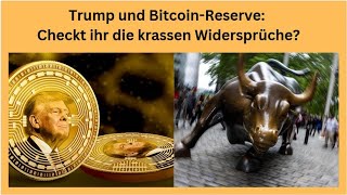 Trump und Bitcoin-Reserve: Checkt ihr die krassen Widersprüche? Marktgeflüster Teil 1