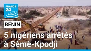 Nouvelle montée de tension entre le Niger et le Bénin : 5 nigériens arrêtés à Sèmè-Kpodji