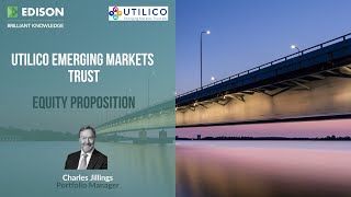 UTILICO EMERGING MARKETS TRUST ORD 1P Utilico Emerging Markets Trust – equity proposition