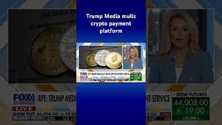 Trump’s social media company explores crypto payment service #shorts