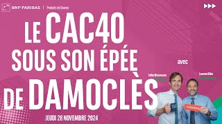 CAC40 INDEX Le CAC40 sous son épée de Damoclès - 100% Marchés - soir - 28/11/2024