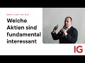 Wohin fließt das Geld | Welche Aktien sind fundamental interessant?