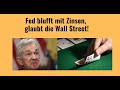 Fed blufft mit Zinsen, glaubt die Wall Street! Videoausblick