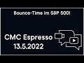 CMC Espresso: Bounce-Time im S&P 500!
