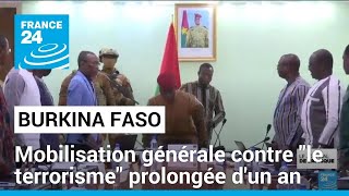 Burkina Faso : la loi sur la mobilisation générale contre &quot;le terrorisme&quot; prolongée d&#39;un an