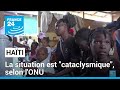 Haïti est en proie à une situation "cataclysmique", alerte l'ONU • FRANCE 24