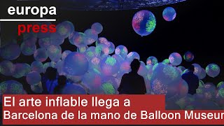 El arte inflable llega a Barcelona de la mano de Balloon Museum