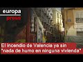 El incendio de Valencia ya sin "nada de humo en ninguna vivienda"