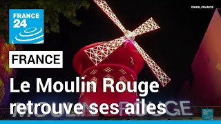 Le Moulin Rouge retrouve ses ailes après 2 mois • FRANCE 24