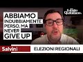 Elezioni regionali, Salvini: "Abbiamo indubbiamente perso ma never give up"