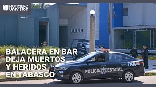 Autoridades no creen que masacre en bar de Tabasco, México, esté relacionada con crimen organizado