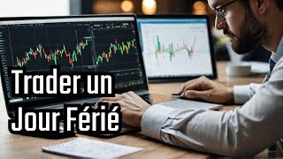 Que faire un jour férié en bourse quand on est trader ?