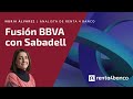 📌  Fusión BBVA-Sabadell: analizamos todas las claves