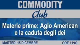 ANGLO PLC Commodity Club - Materie prime: Anglo American e la caduta degli dei