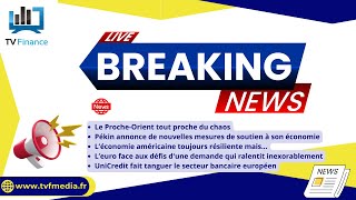 UNICREDIT Proche-Orient, Pékin, USA, Euro, UniCredit : Actualités du 24 septembre par Louis-Antoine Michelet