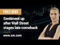 Forex News: 11/01/2022 - Sentiment up after Wall Street stages late comeback