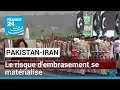 Frappes pakistanaises en Iran : le risque d'embrasement se matérialise • FRANCE 24