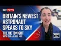 Britain's newest astronaut discusses the challenges ahead