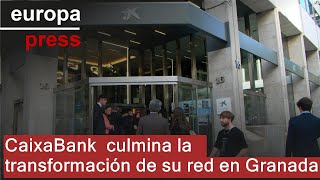 CAIXABANK CaixaBank culmina la transformación de su red comercial en la provincia de Granada