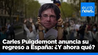 S&U PLC [CBOE] Carles Puigdemont anuncia su regreso a España y desata un terremoto político