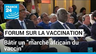 Un forum mondial pour bâtir un &quot;marché africain du vaccin&quot; • FRANCE 24