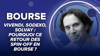 SODEXO Vivendi, Sodexo, Solvay : pourquoi ce retour des spin-off en Bourse ?
