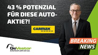 CarMax-Aktie EXPLODIERT bald? Bis zu 43% Gewinnpotenzial | GeVestor Täglich