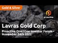 Lavras Gold Corp present at the Proactive One2One Investor Forum - November 24th 2022